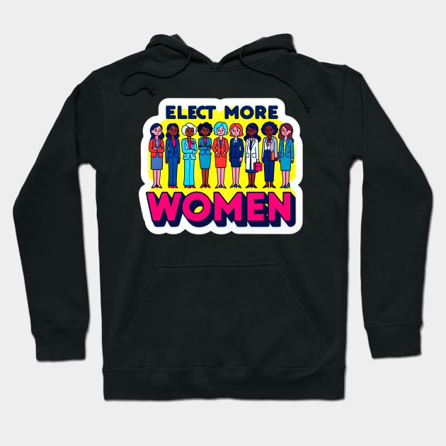 Elect More Women - Representation Matters - Elect Women Campaign Hoodie by PuckDesign